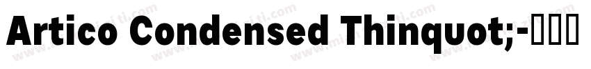 Artico Condensed Thinquot;字体转换